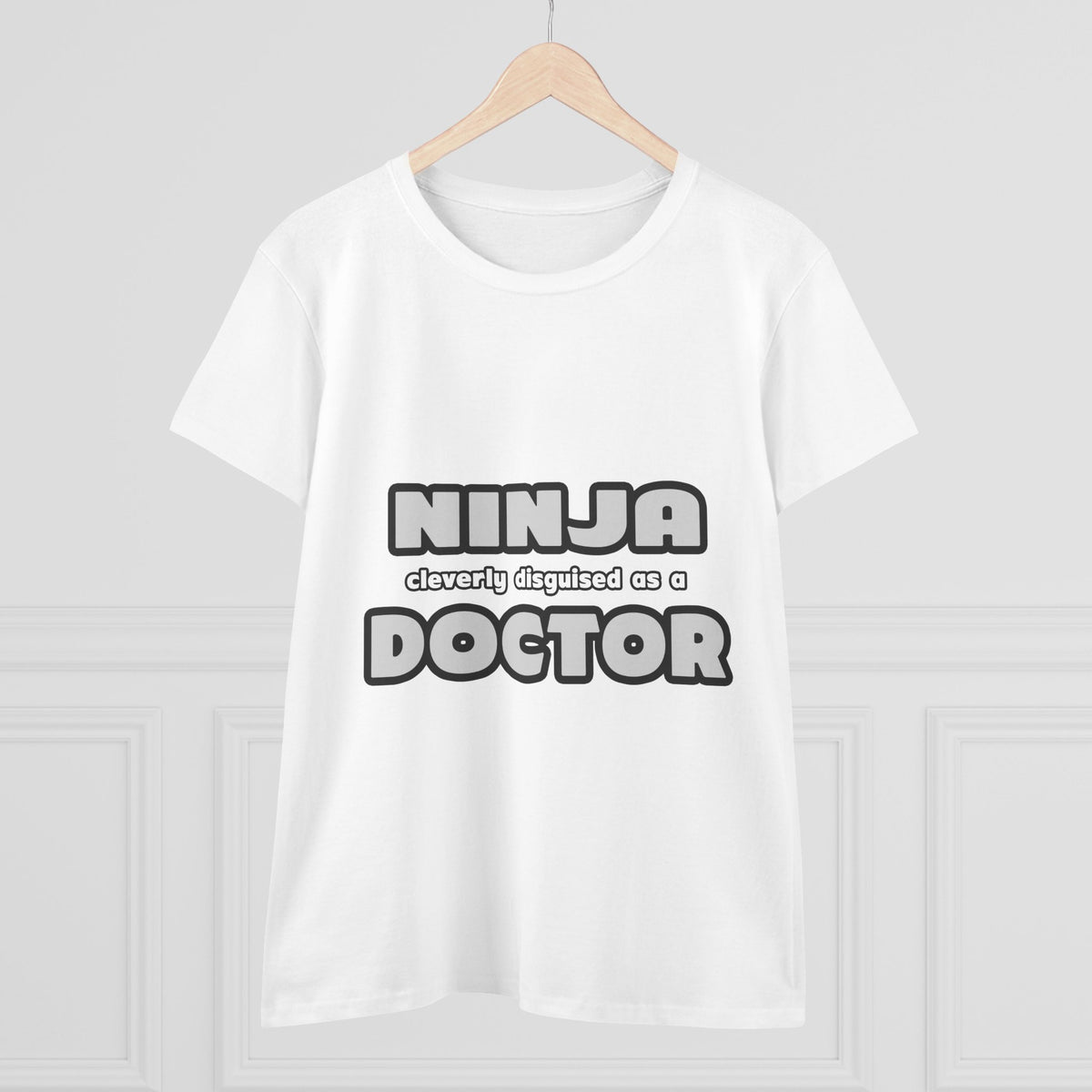 Ninja Cleverly Disguised As A Doctor - Women's Midweight Cotton Tee