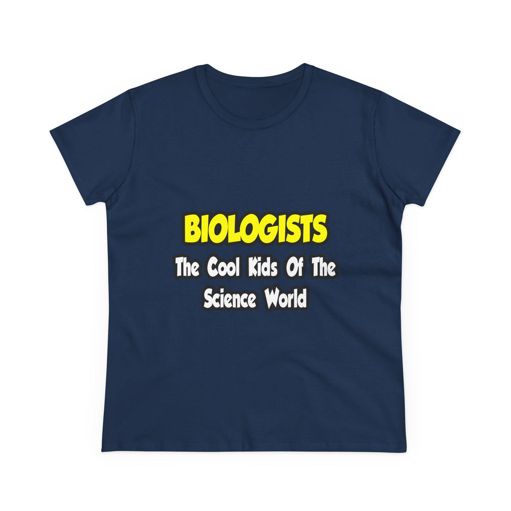 Biologists...Cool Kids of Science World - Women's Midweight Cotton Tee