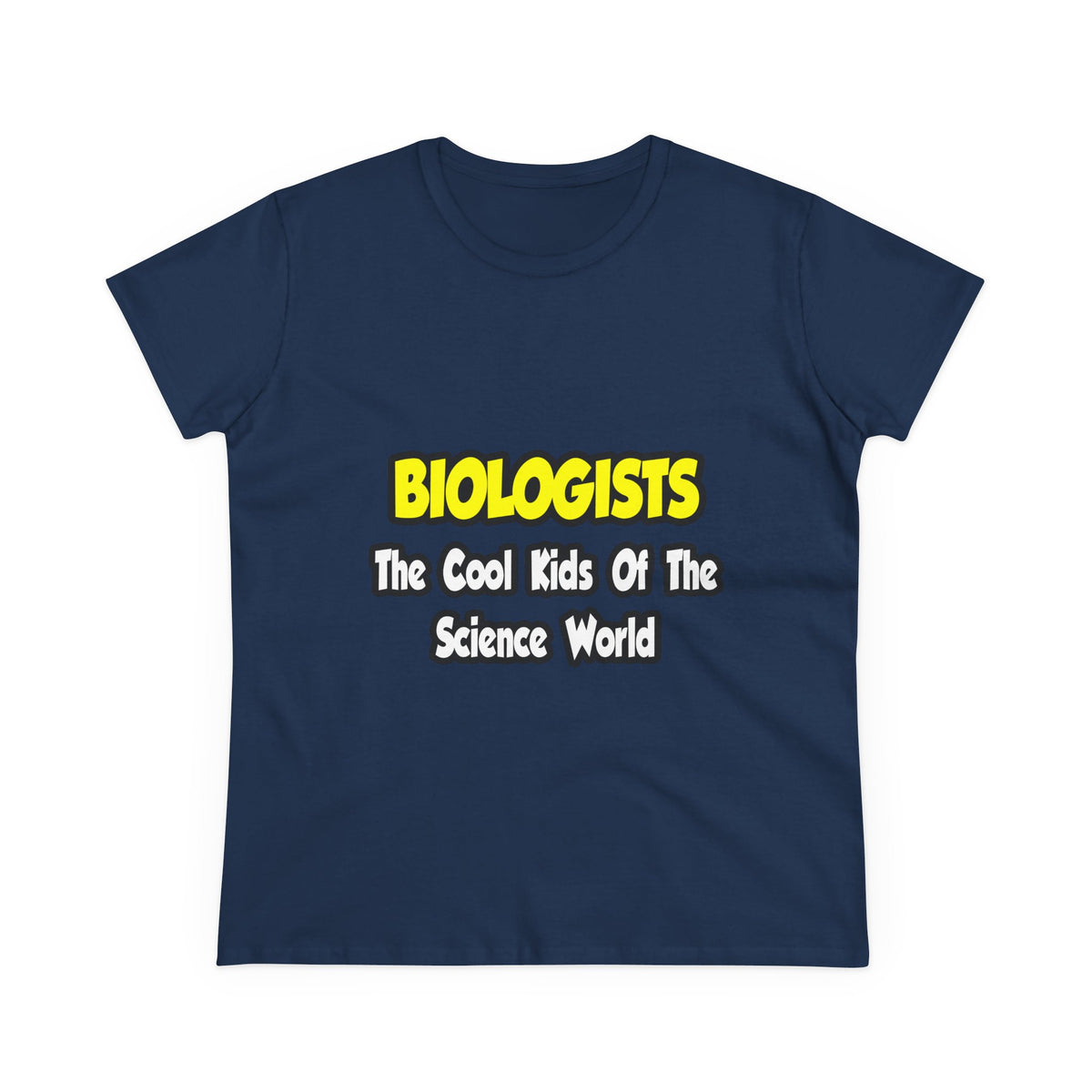 Biologists...Cool Kids of Science World - Women's Midweight Cotton Tee