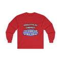 Analytical Chemist...Kind of a Big Deal - Unisex Ultra Cotton Long Sleeve Tee