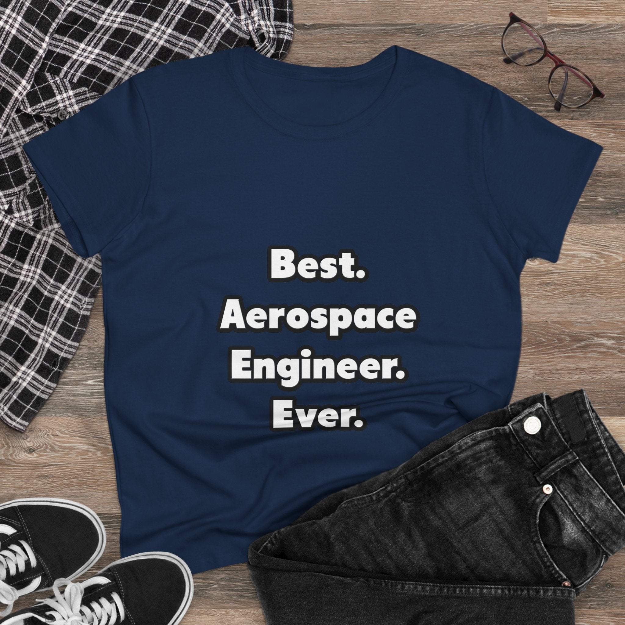 Best. Aerospace Engineer. Ever - Women's Midweight Cotton Tee