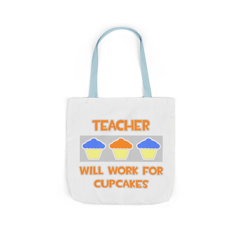 Teacher ... Will Work For Cupcakes - Canvas Tote Bag, 5-Color Straps