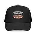 Cardiovascular Technologist .. Big Deal - Foam Trucker Hat