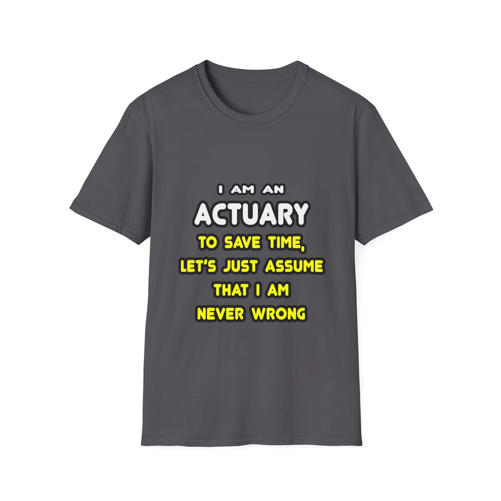 Funny Actuary T Shirts and Gifts - Unisex Softstyle T-Shirt
