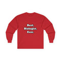 Best. Biologist. Ever - Unisex Ultra Cotton Long Sleeve Tee