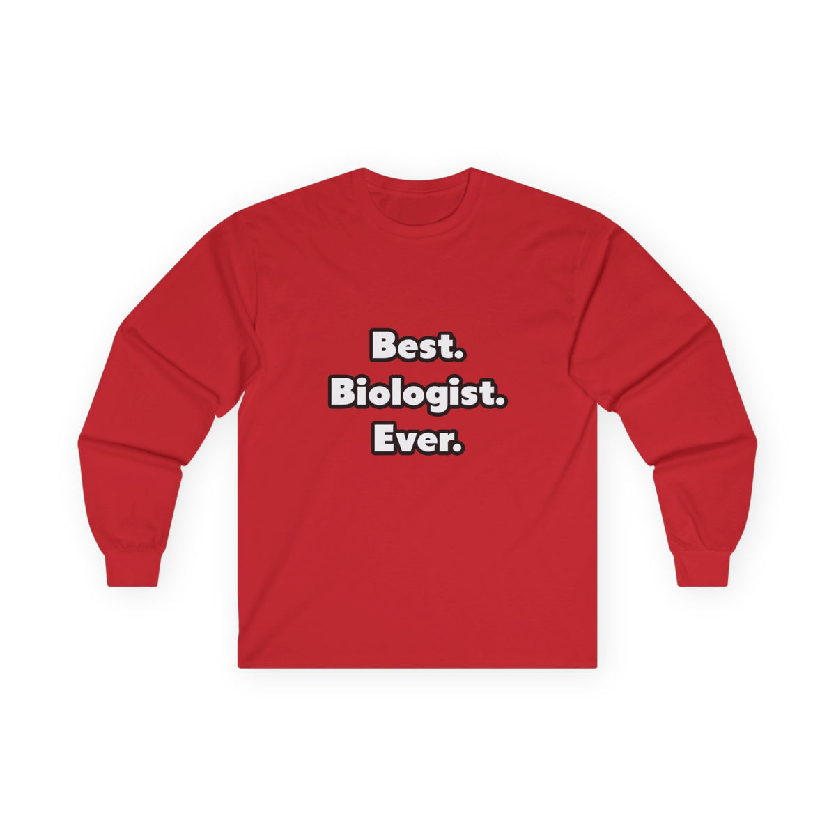 Best. Biologist. Ever - Unisex Ultra Cotton Long Sleeve Tee