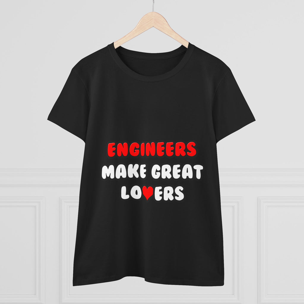 Engineers Make Great Lovers - Women's Midweight Cotton Tee