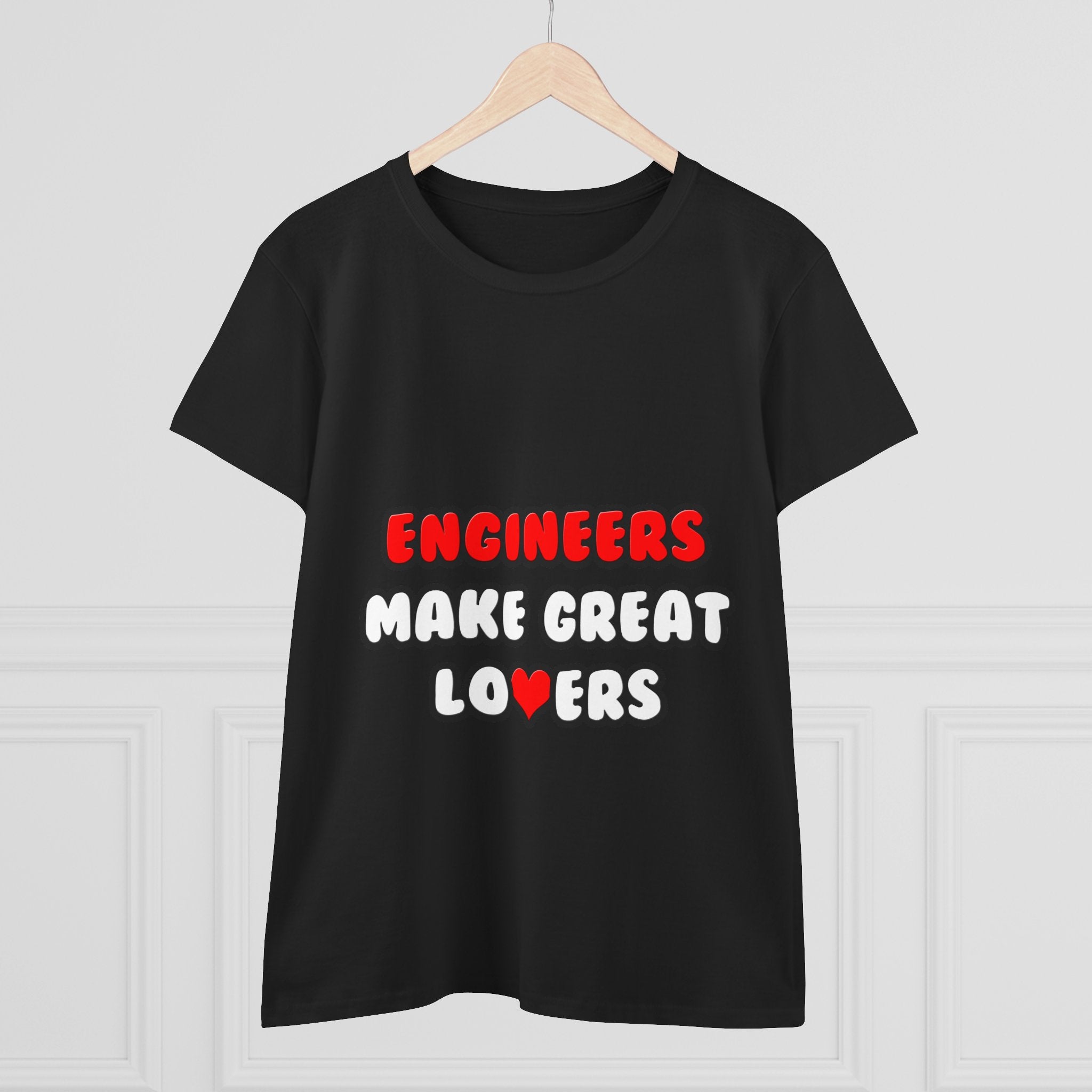 Engineers Make Great Lovers - Women's Midweight Cotton Tee