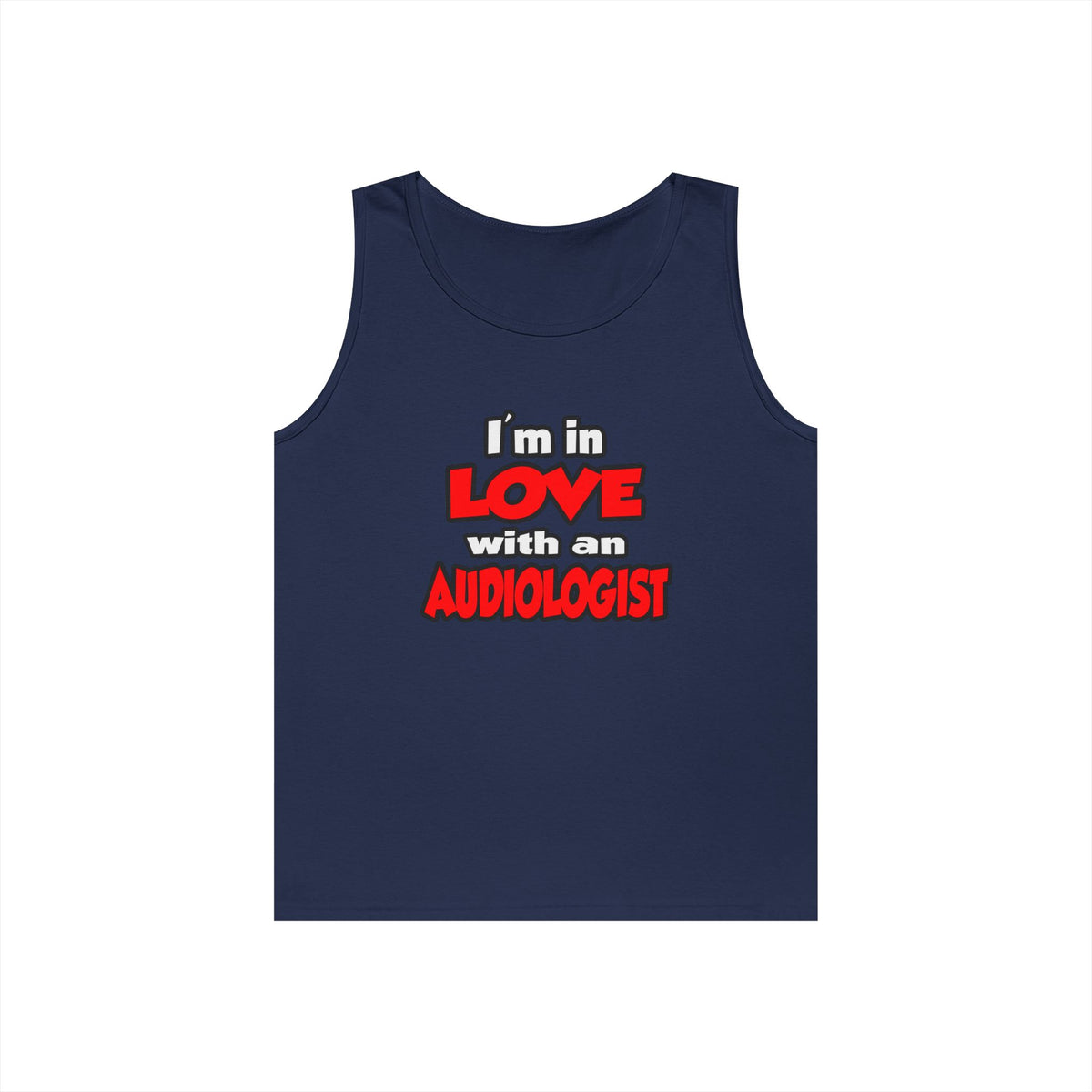 I'm In Love With An Audiologist - Unisex Heavy Cotton Tank Top