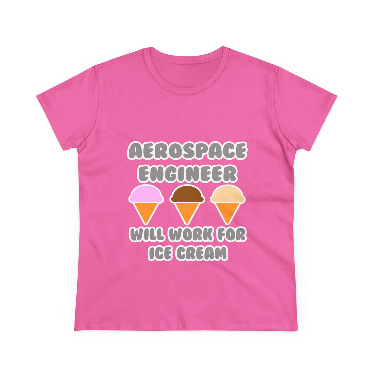 Aerospace Engineer ... Will Work For Ice Cream - Women's Midweight Cotton Tee