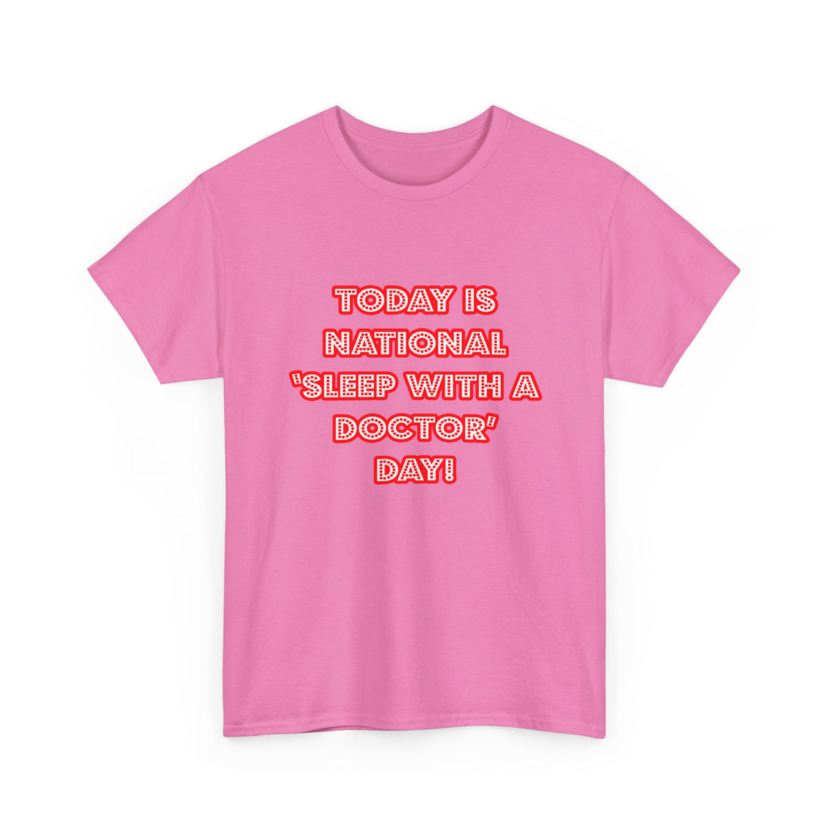 National 'Sleep With a Doctor' Day - Unisex Heavy Cotton Tee