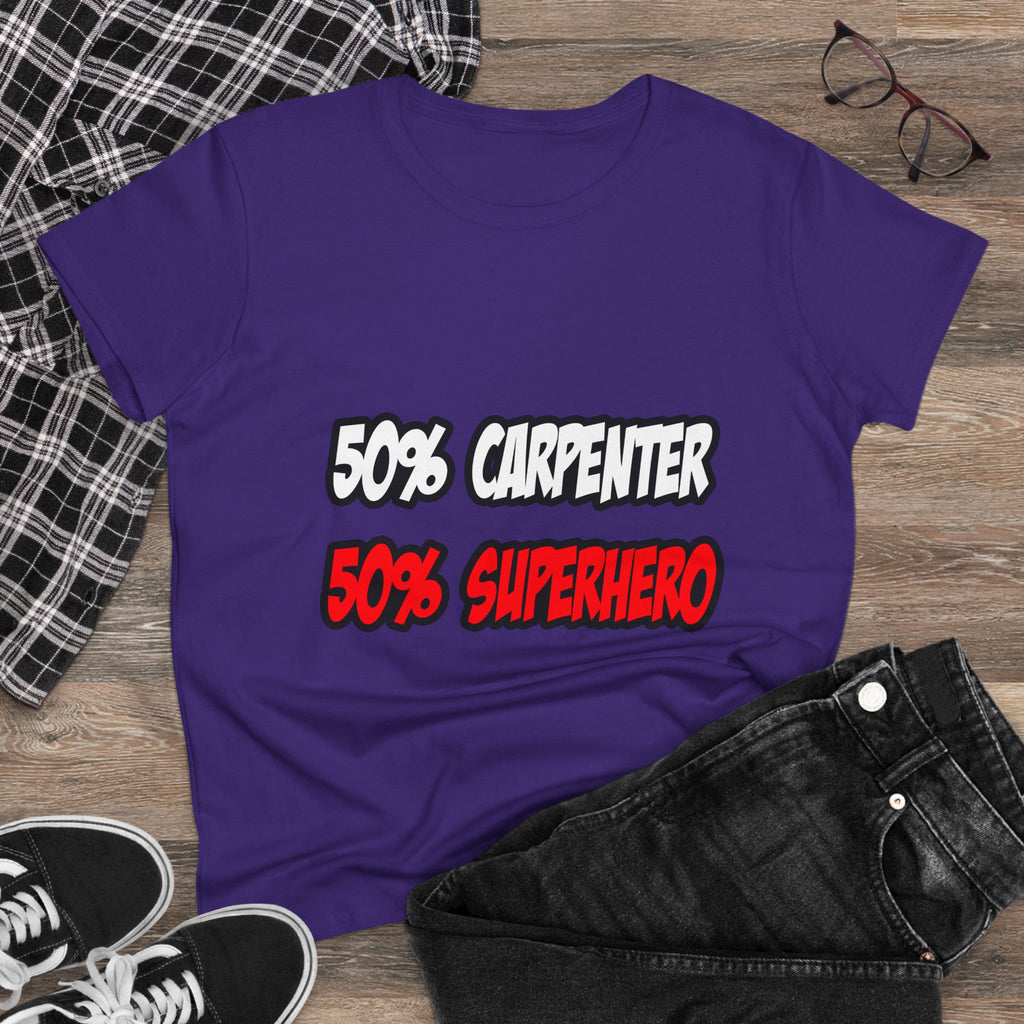 Half Carpenter...Half Superhero - Women's Midweight Cotton Tee
