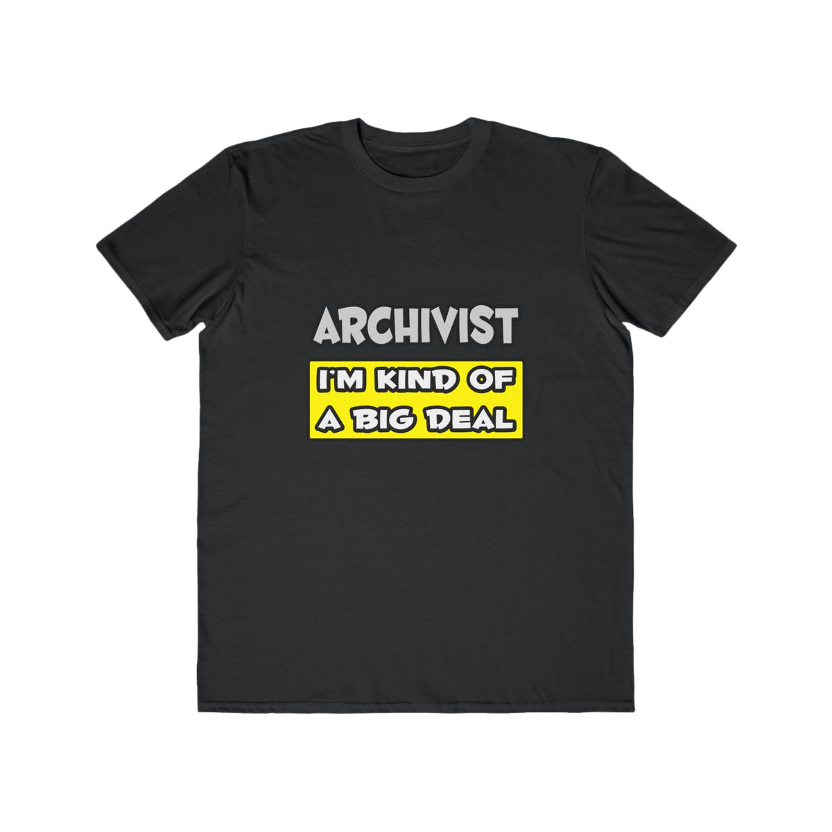 Archivist .. I'm Kind of a Big Deal - Men's Lightweight Fashion Tee