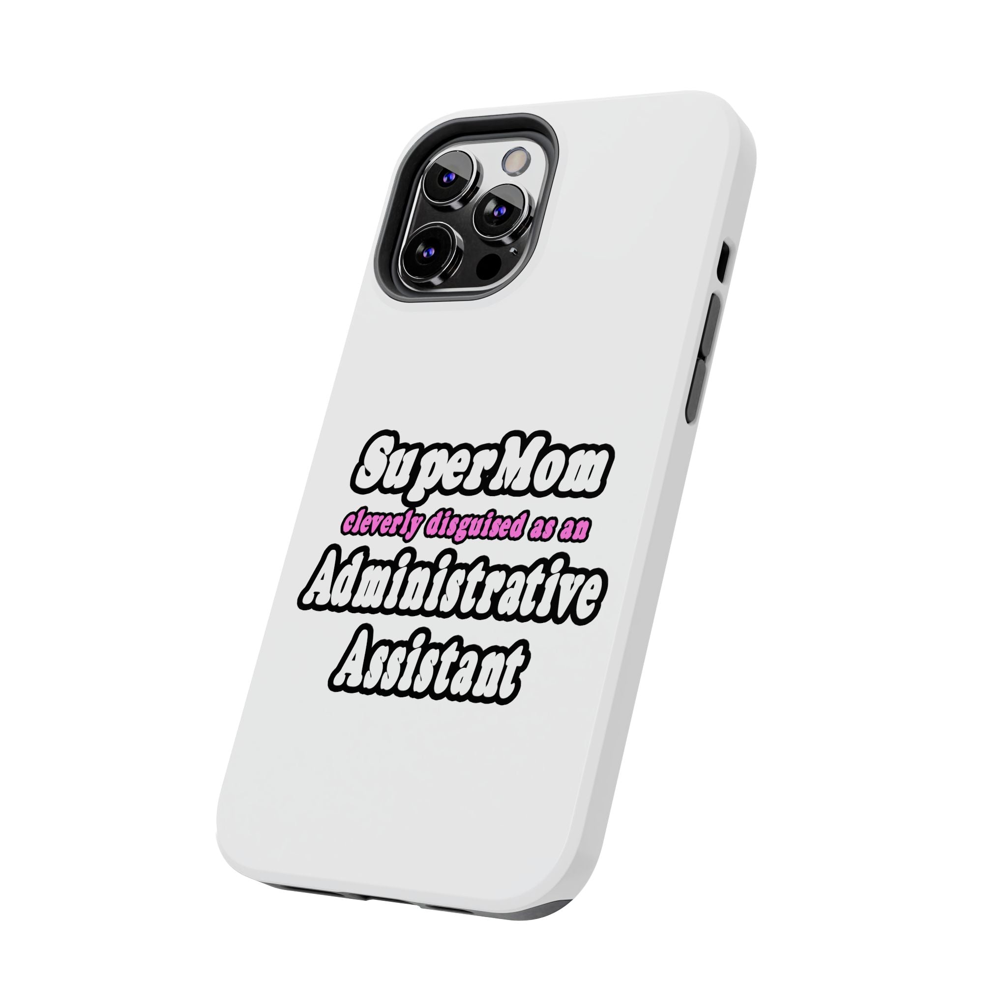 SuperMom...Administrative Assistant - Tough Phone Cases