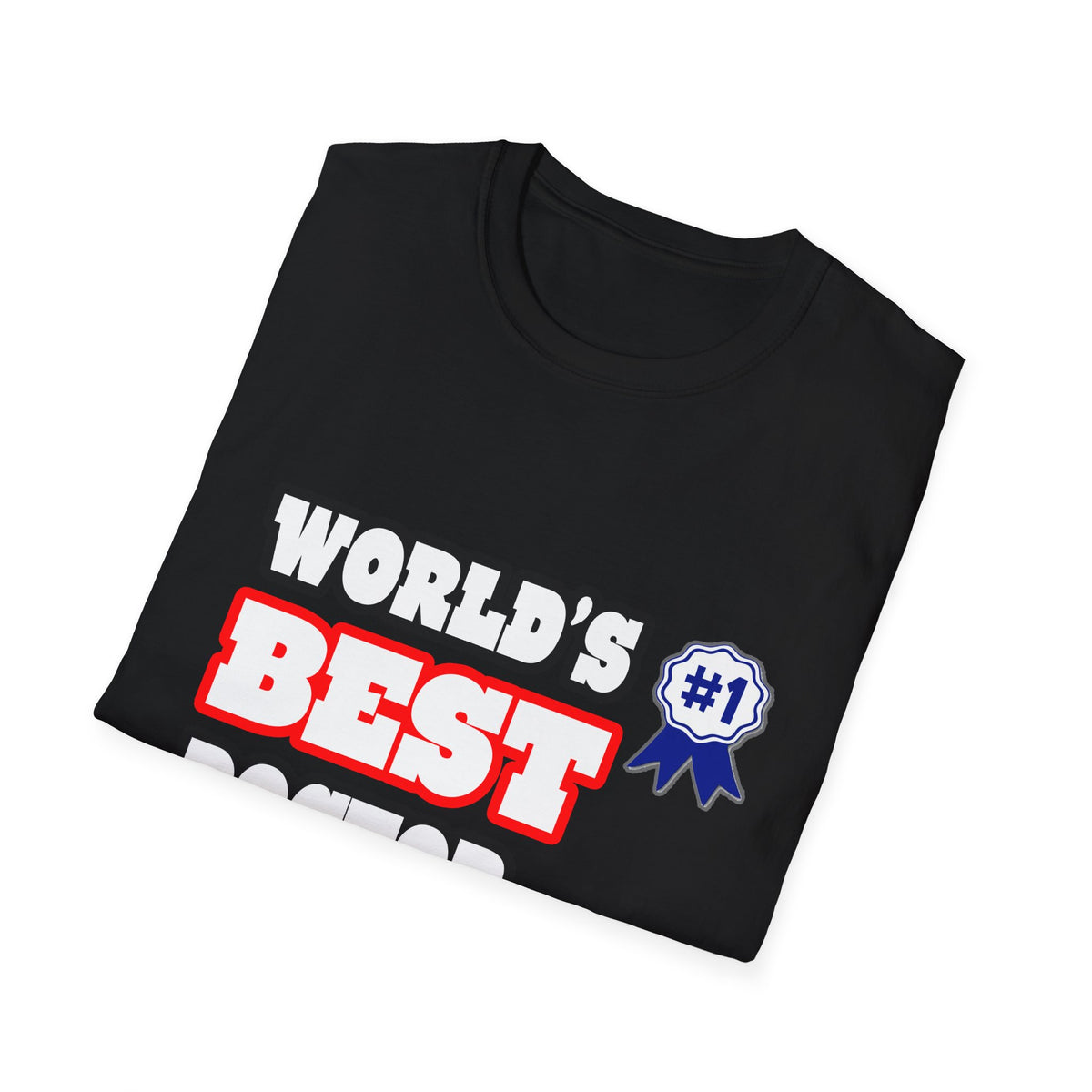 World's Best Doctor - Unisex Softstyle T-Shirt