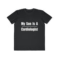 My Son Is A Cardiologist - Men's Lightweight Fashion Tee