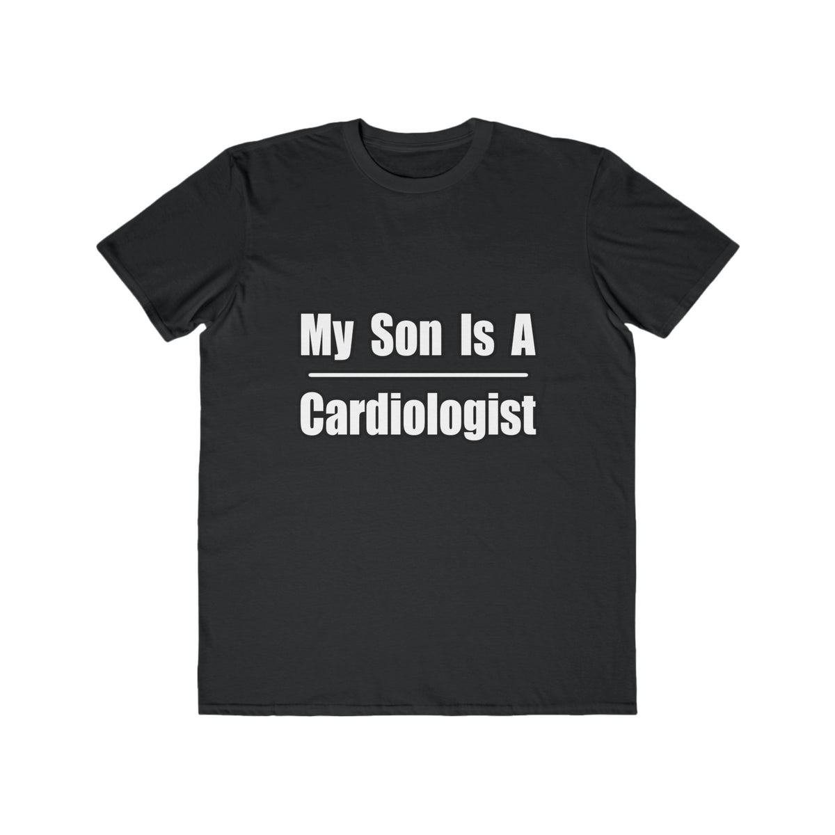 My Son Is A Cardiologist - Men's Lightweight Fashion Tee