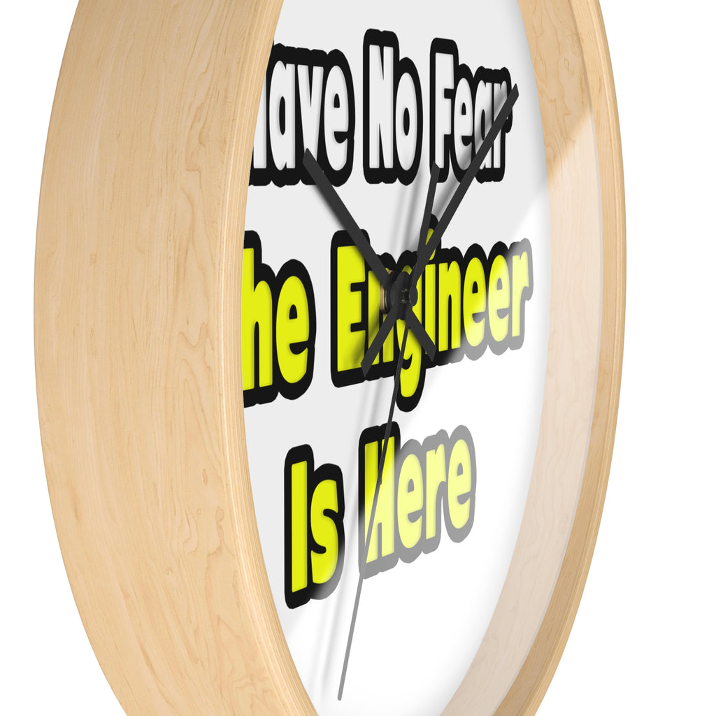 No Fear, The Engineer Is Here - Wall Clock