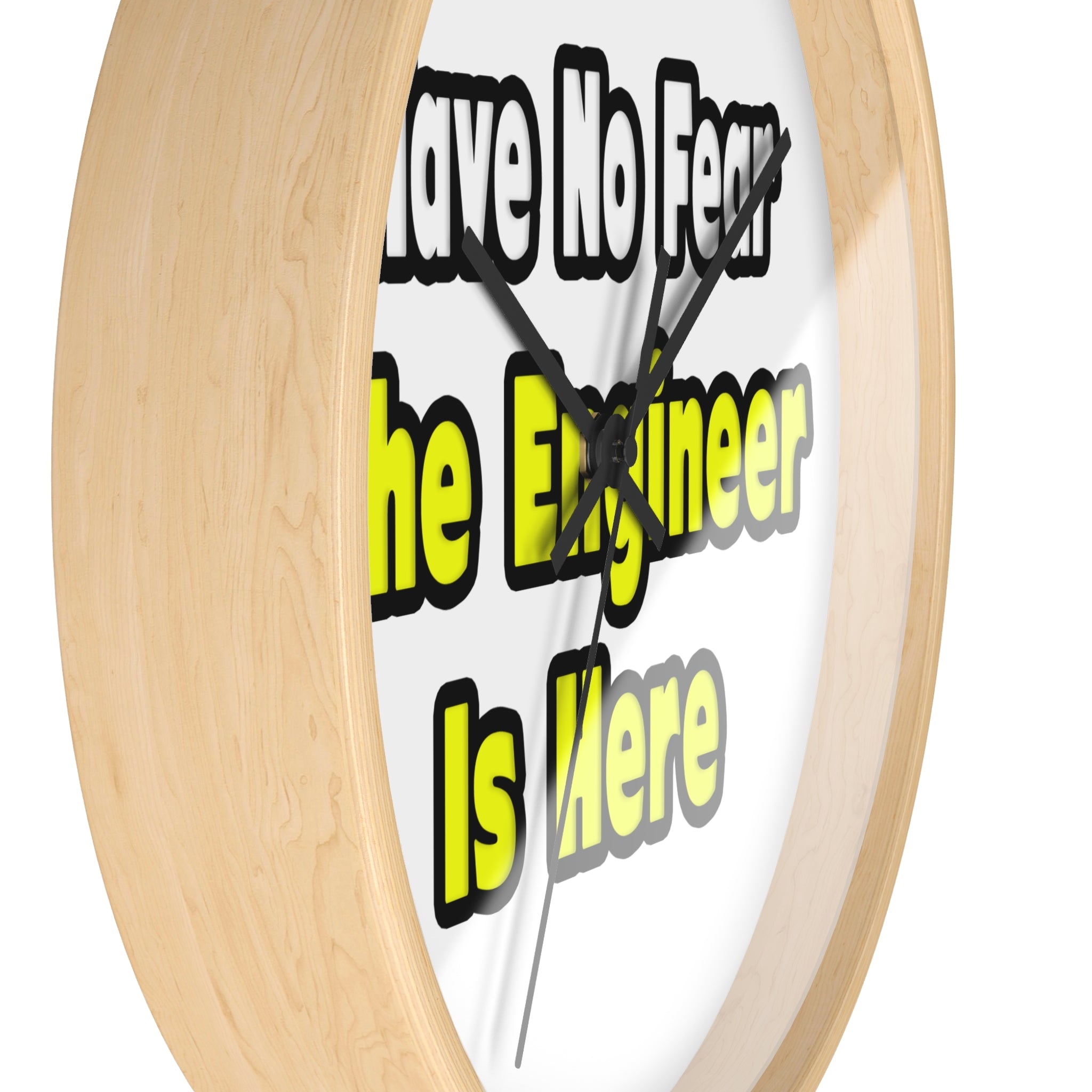 No Fear, The Engineer Is Here - Wall Clock