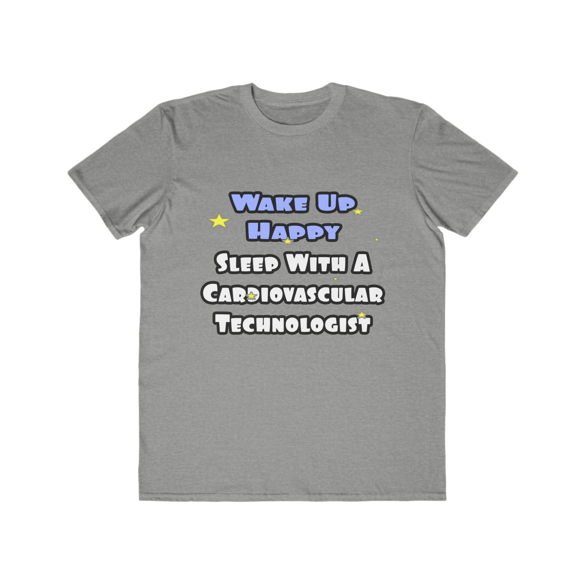 Wake Up Happy .. Sleep With Cardiovascular Tech - Men's Lightweight Fashion Tee