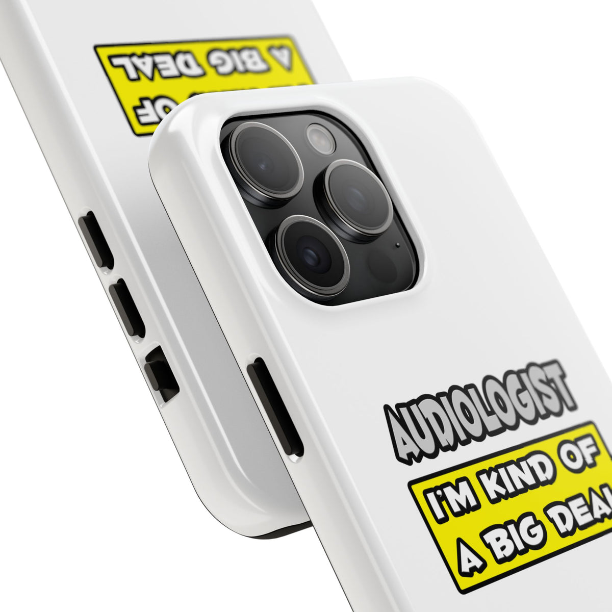 Audiologist .. I'm Kind of a Big Deal - Tough Phone Cases