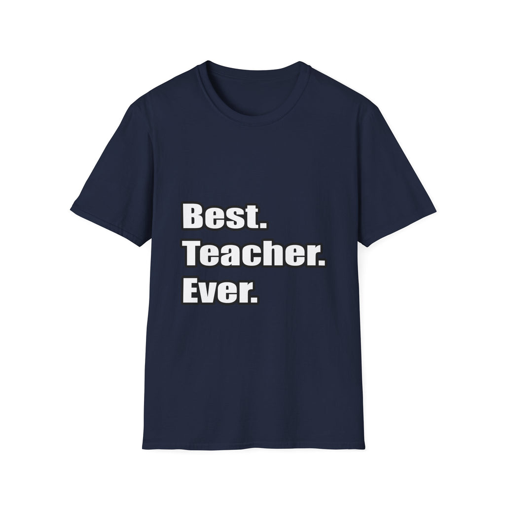 best teacher ever - Unisex Softstyle T-Shirt
