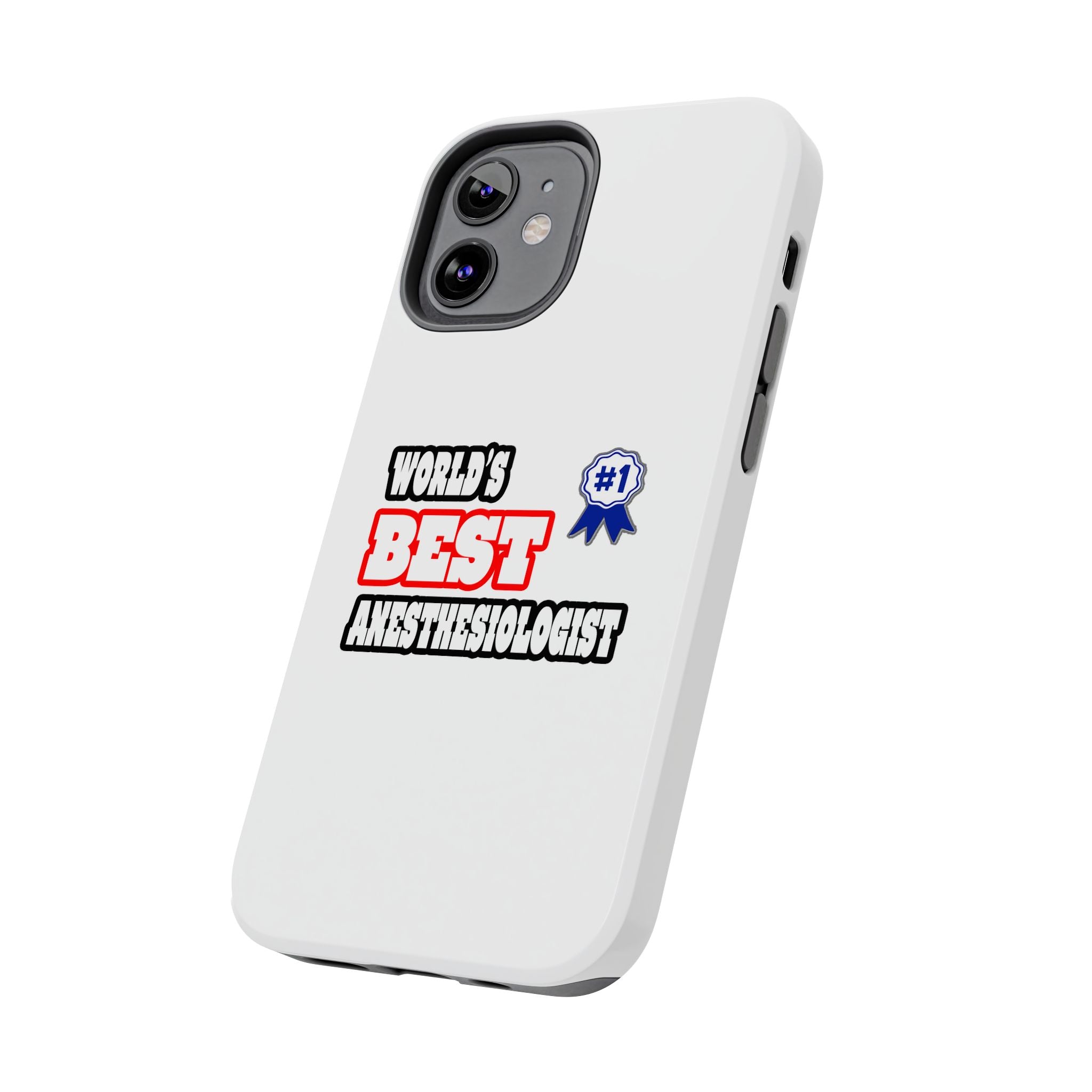 World's Best Anesthesiologist - Tough Phone Cases