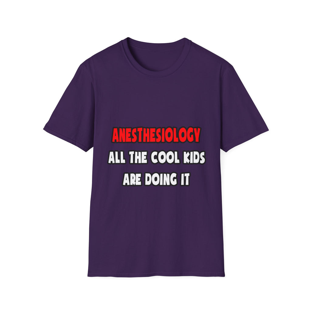 Funny Anesthesiologist Shirts and Gifts - Unisex Softstyle T-Shirt