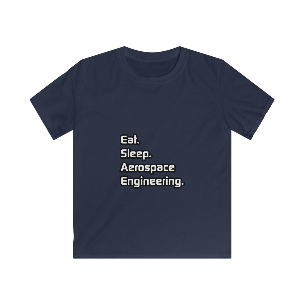 Eat. Sleep. Aerospace Engineering - Kids Softstyle Tee