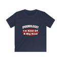 Epidemiologist...Big Deal - Kids Softstyle Tee