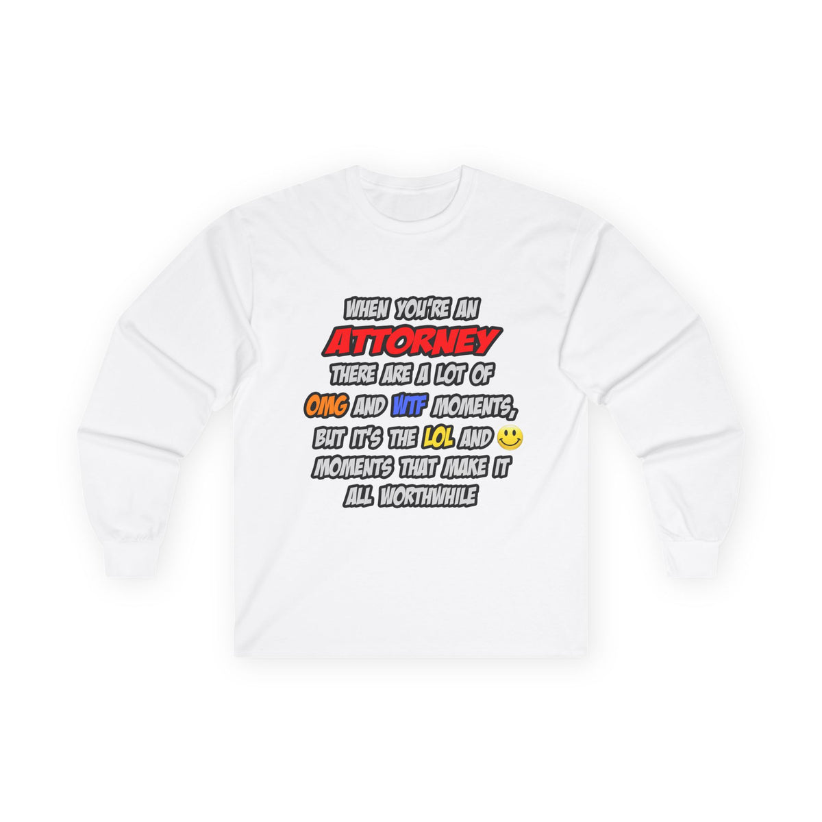 Attorney .. OMG WTF LOL - Unisex Ultra Cotton Long Sleeve Tee