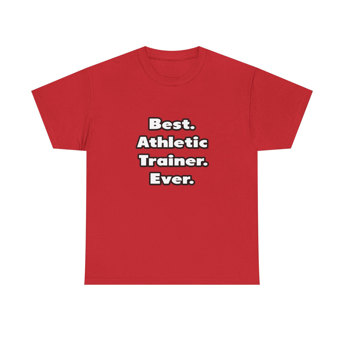 Best. Athletic Trainer. Ever - Unisex Heavy Cotton Tee