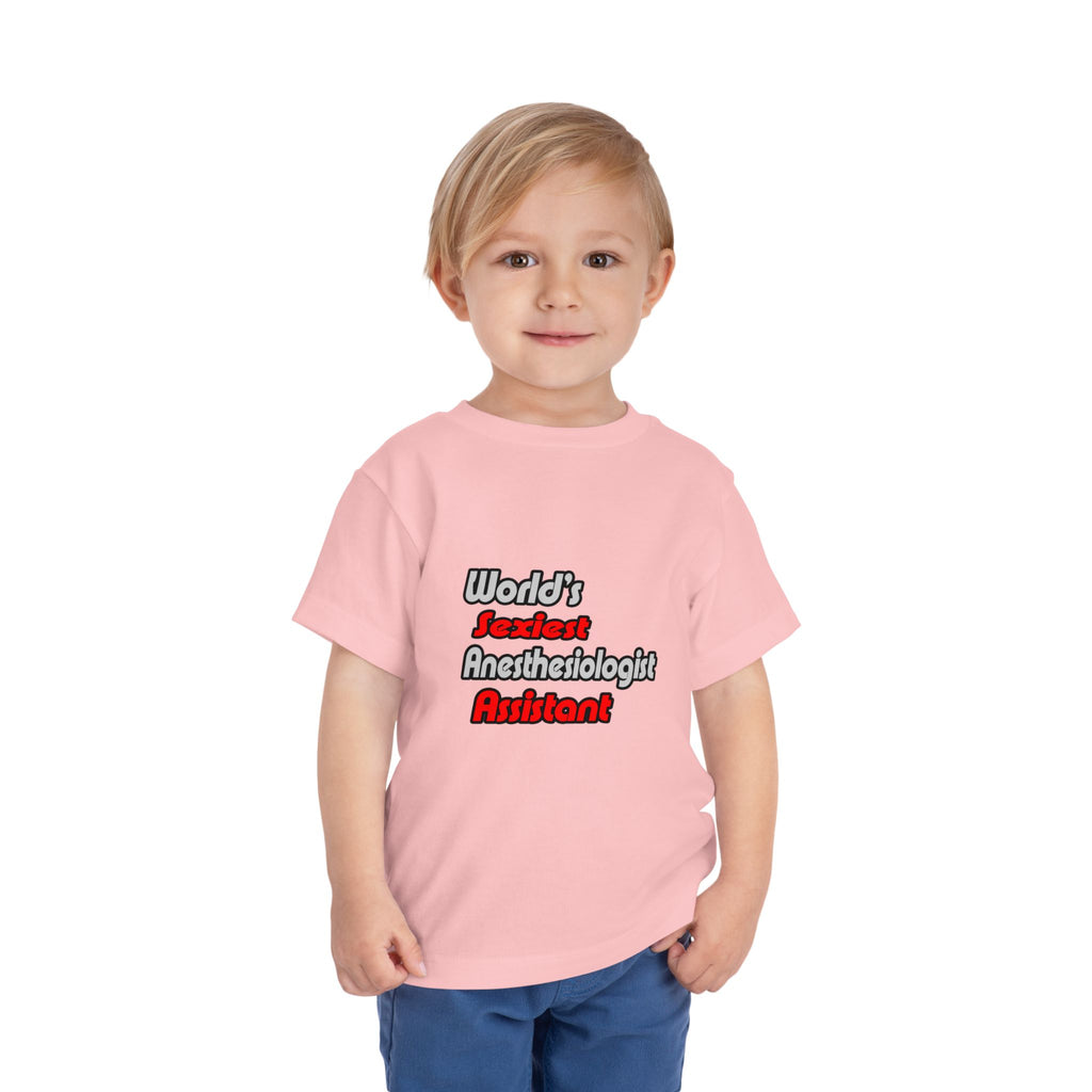 World's Sexiest Anesthesiologist Assistant - Toddler Short Sleeve Tee