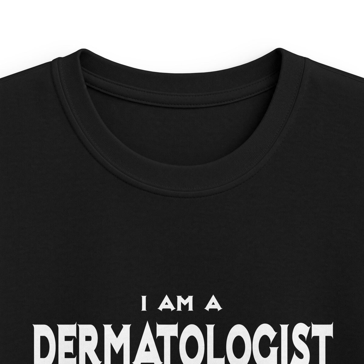 Dermatologist...Assume I Am Never Wrong - Kids Softstyle Tee