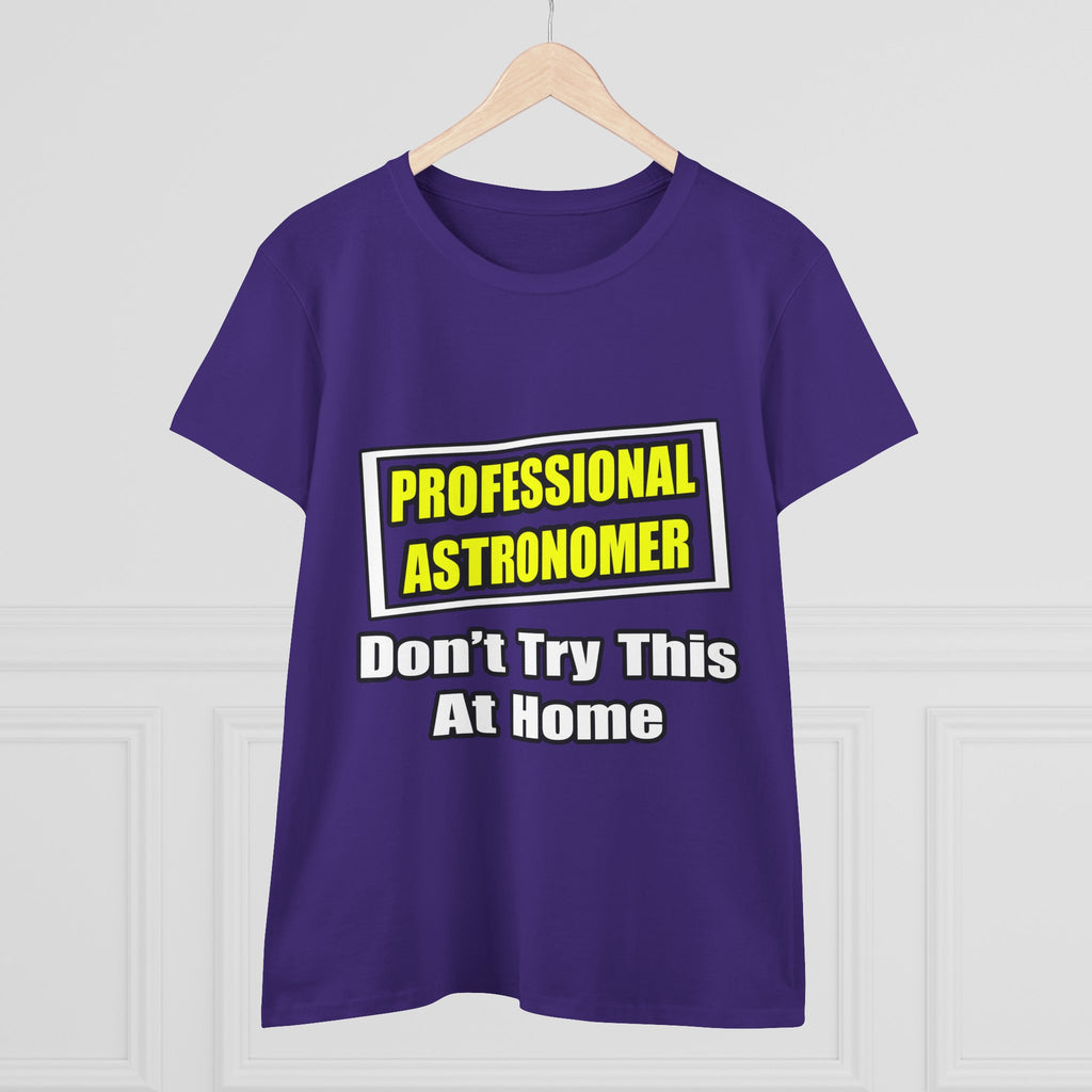 Professional Astronomer...Joke - Women's Midweight Cotton Tee