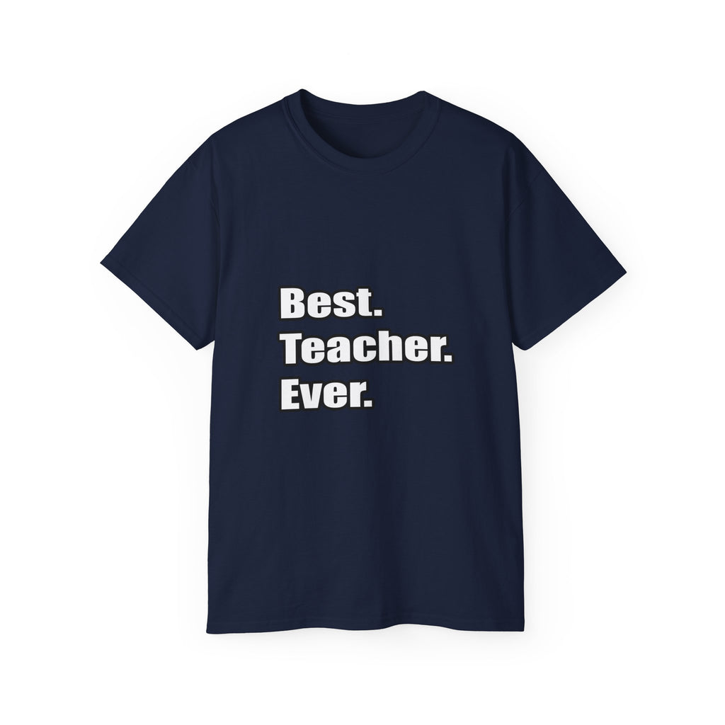best teacher ever - Unisex Ultra Cotton Tee