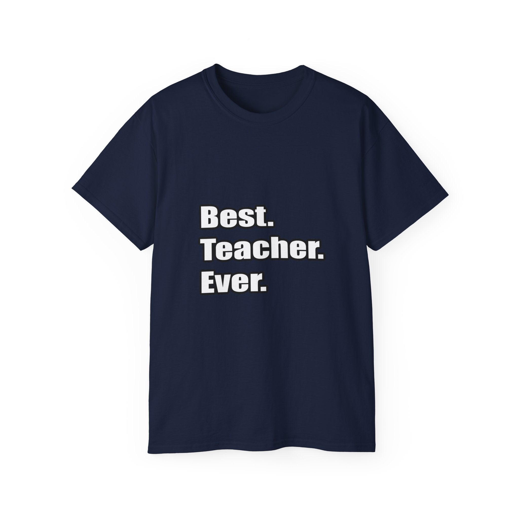 best teacher ever - Unisex Ultra Cotton Tee