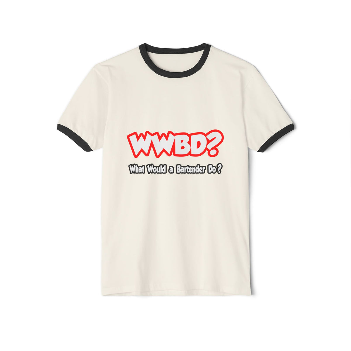 WWBD...What Would a Bartender Do - Unisex Cotton Ringer T-Shirt