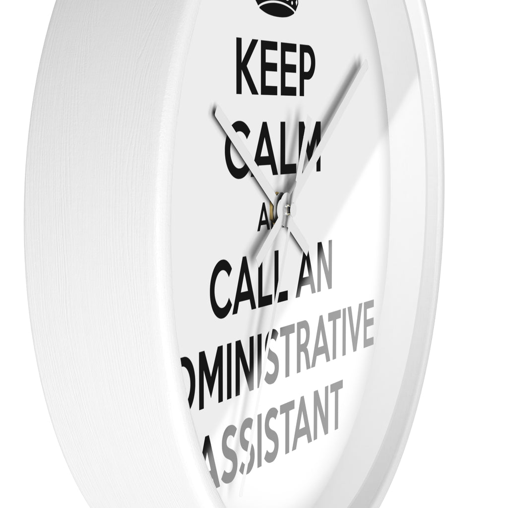 Keep Calm and Call an Administrative Assistant - Wall Clock