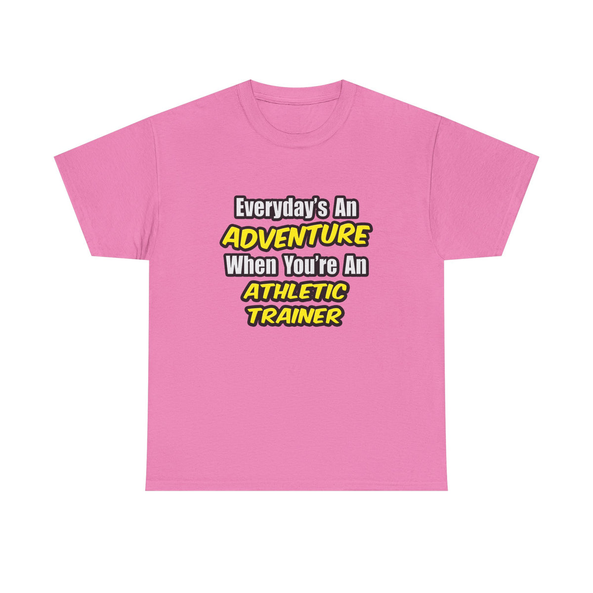 Everyday's An Adventure .. Athletic Trainer - Unisex Heavy Cotton Tee