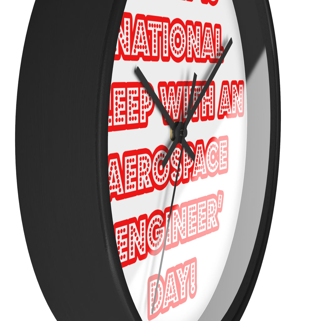 National 'Sleep With an Aerospace Engineer' Day - Wall Clock