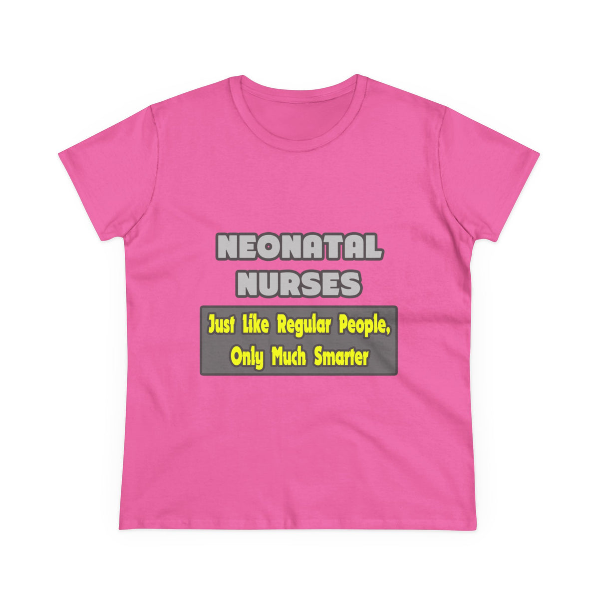 Neonatal Nurses...Smarter - Women's Midweight Cotton Tee