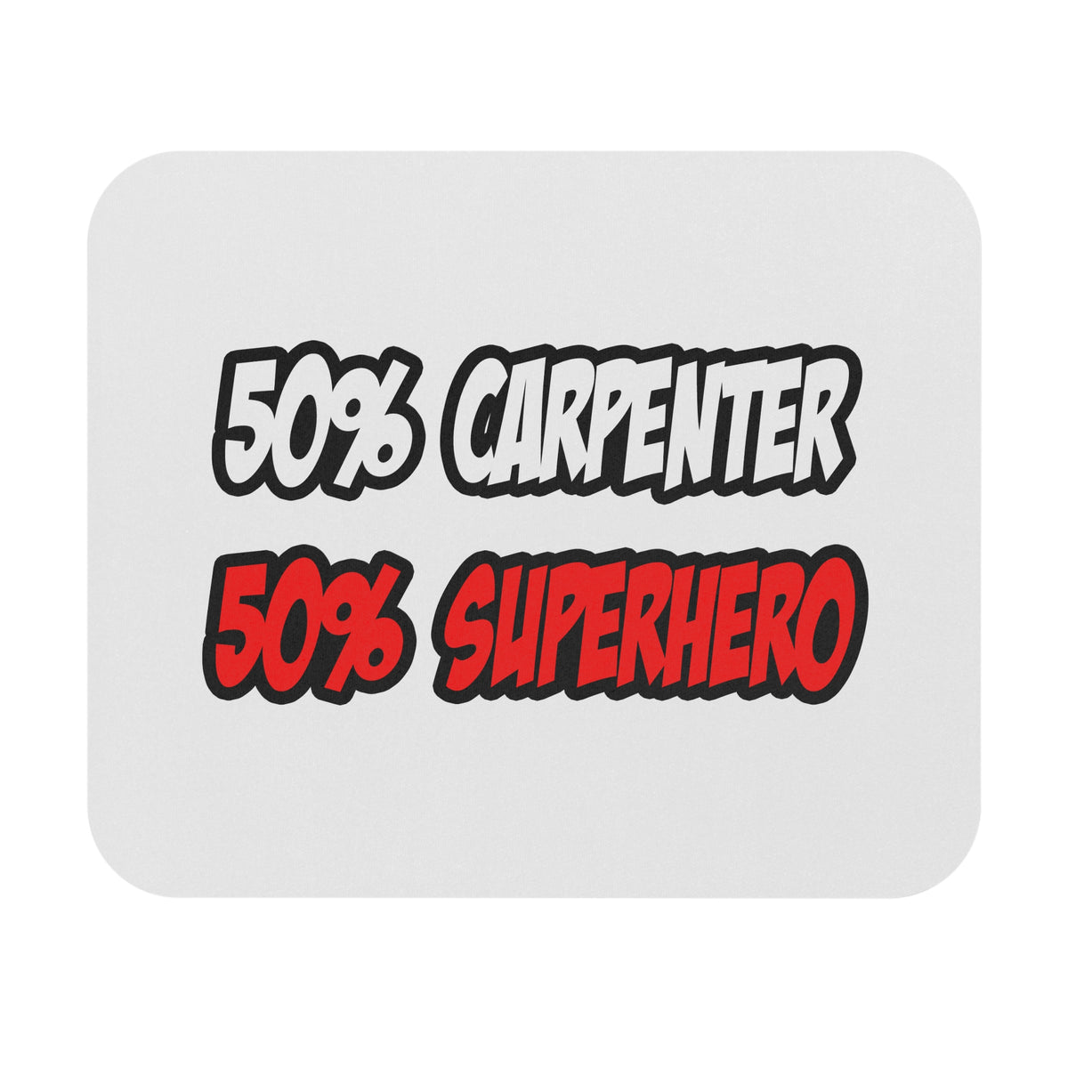 Half Carpenter...Half Superhero - Mouse Pad (Rectangle)