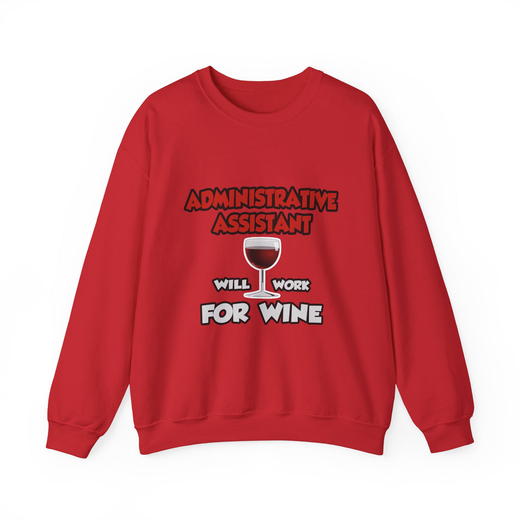Admin Assistant ... Will Work For Wine - Unisex Heavy Blend™ Crewneck Sweatshirt