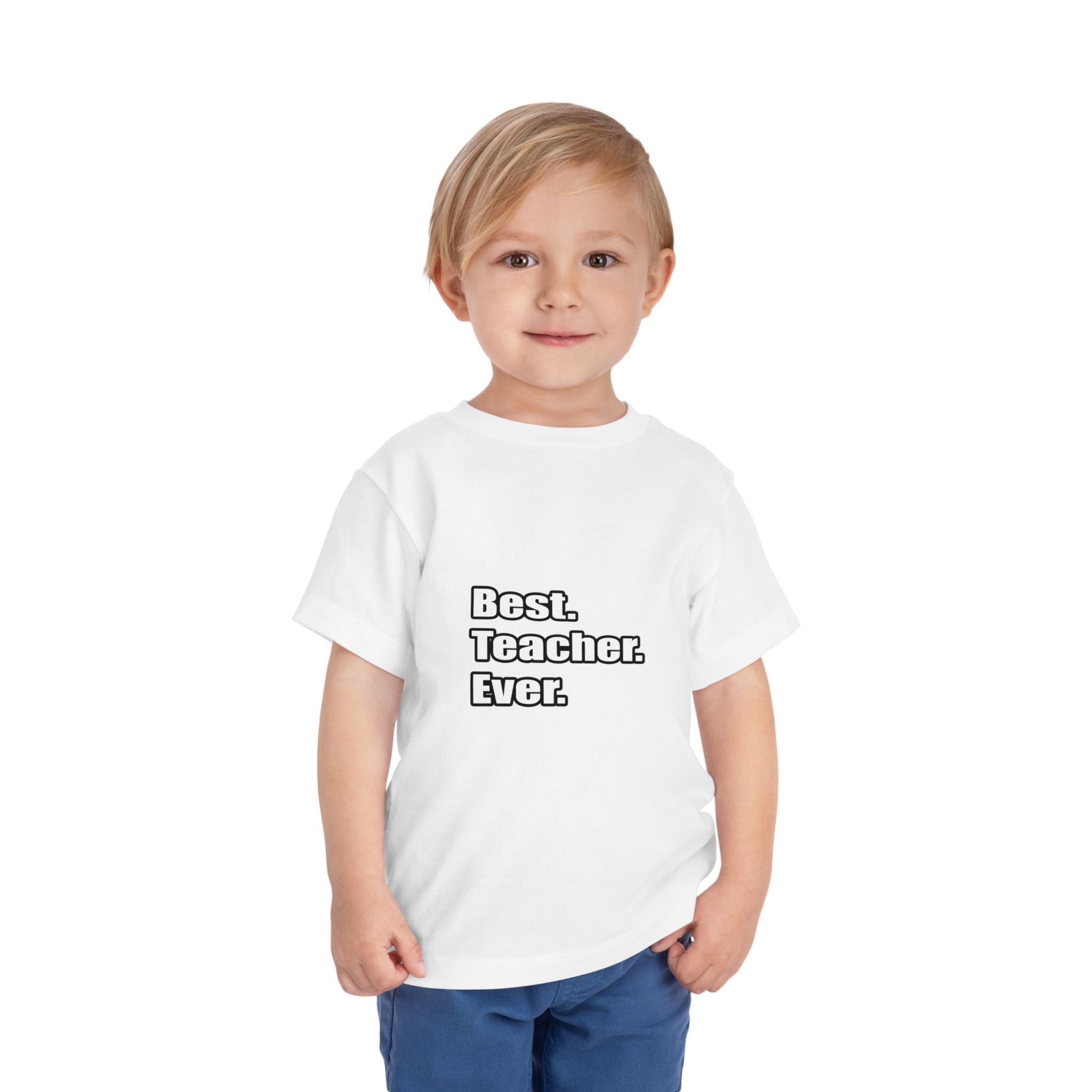 best teacher ever - Toddler Short Sleeve Tee