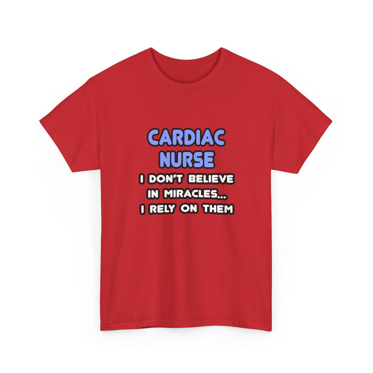 Miracles and Cardiac Nurses - Unisex Heavy Cotton Tee