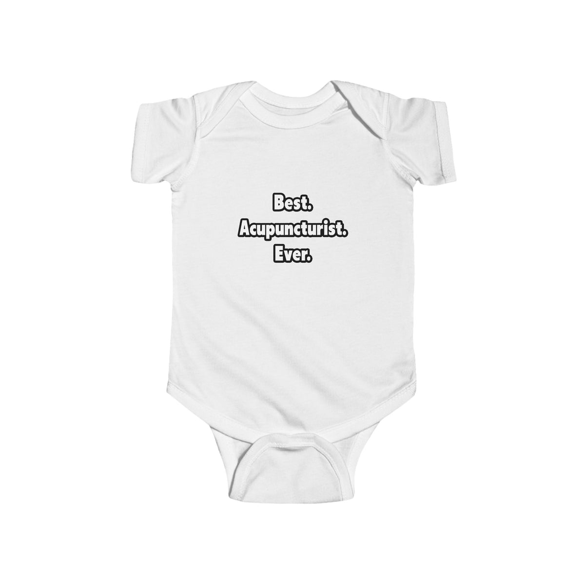 Best. Acupuncturist. Ever - Infant Fine Jersey Bodysuit