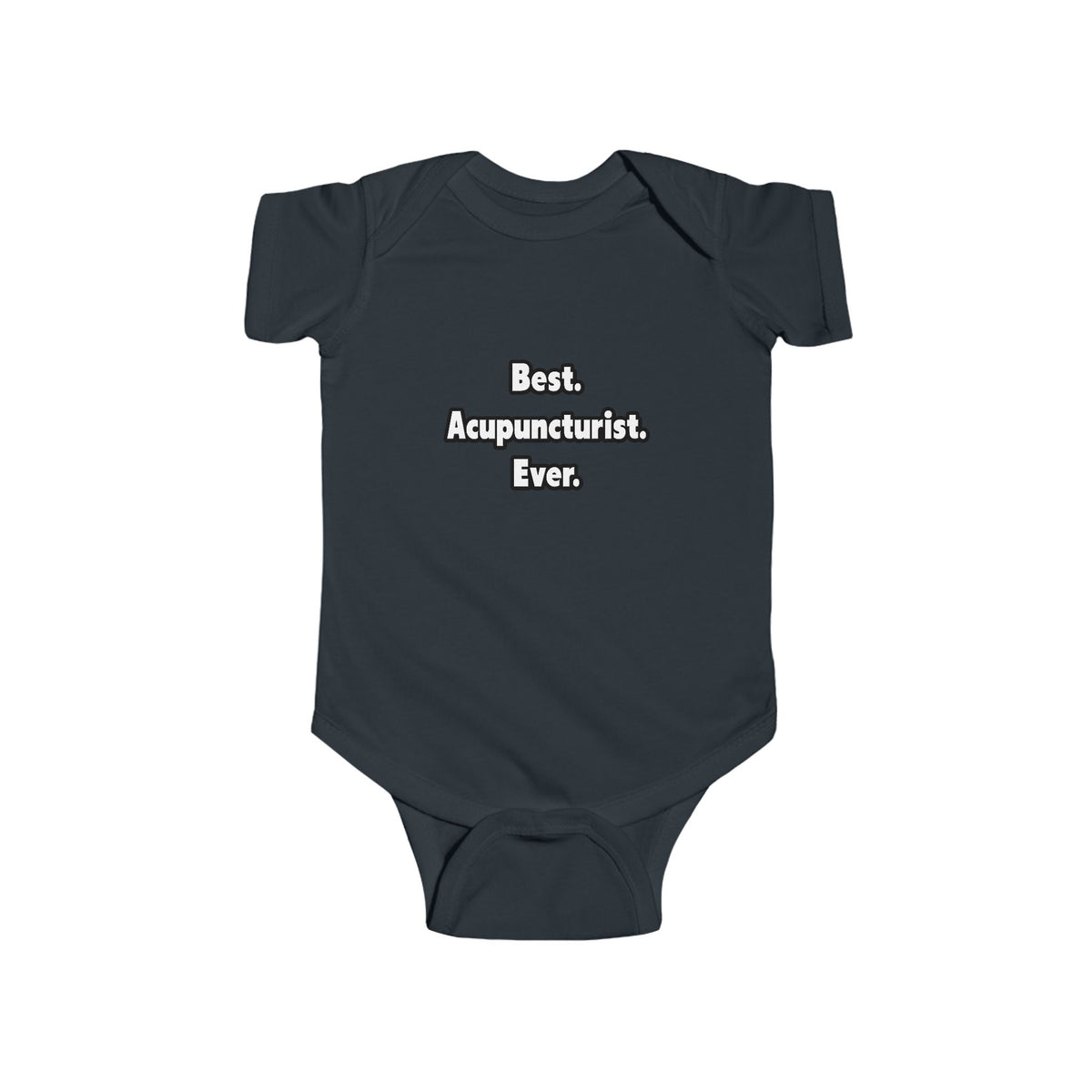Best. Acupuncturist. Ever - Infant Fine Jersey Bodysuit