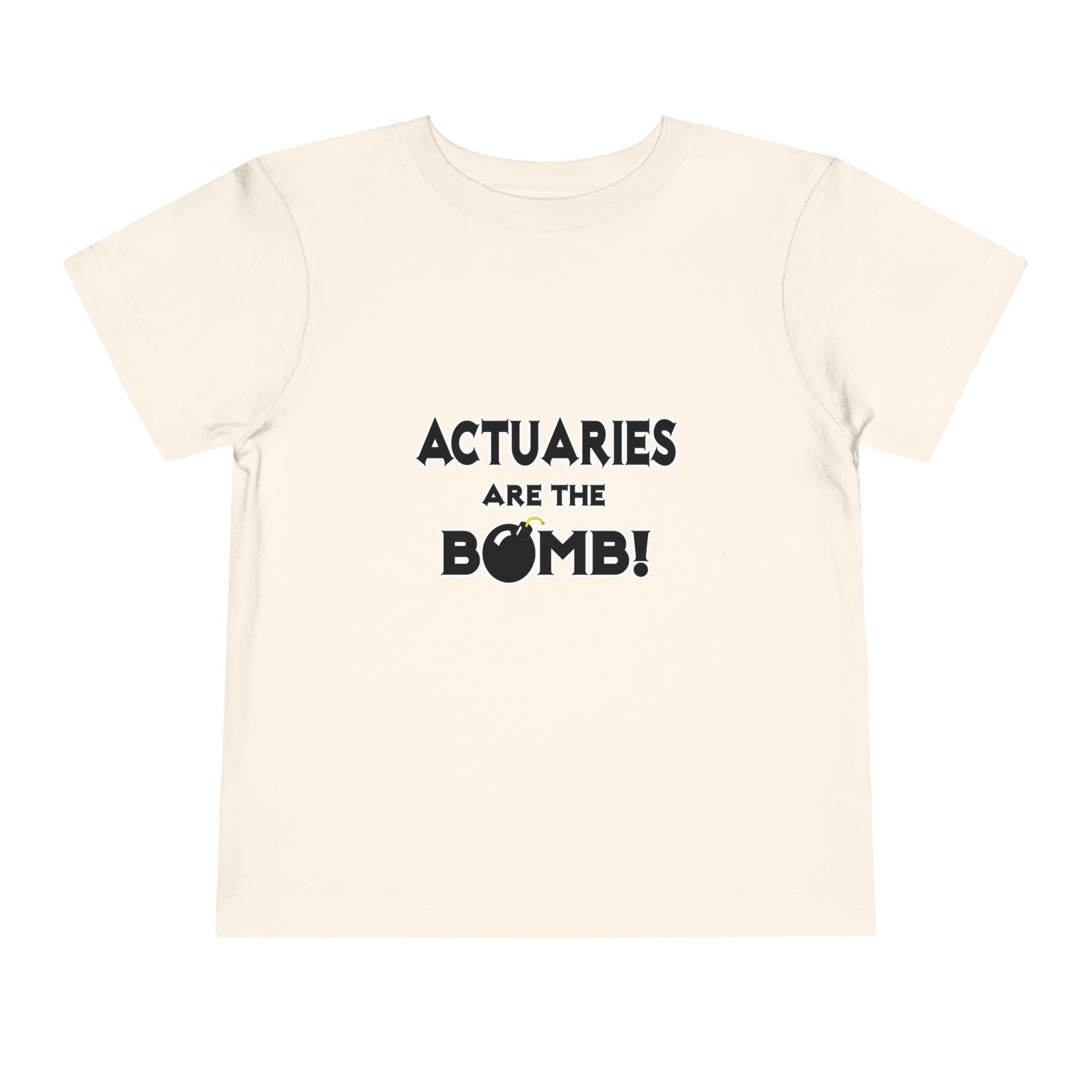 Actuaries Are The Bomb! - Toddler Short Sleeve Tee