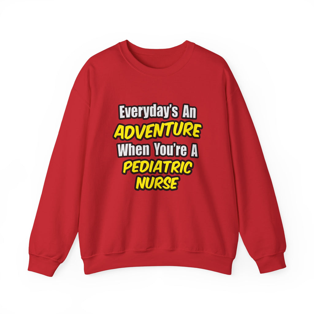 Everyday's An Adventure...Pediatric Nurse - Unisex Heavy Blend™ Crewneck Sweatshirt